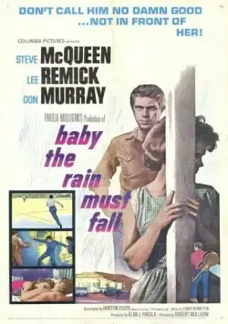 Малыш, дождь должен пойти / Baby the Rain Must Fall (1964) фильм скачать через торрет бесплатно в хорошем качестве