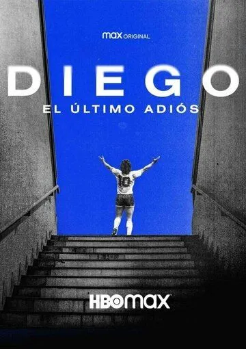 Диего: Последнее прощание / Diego, el último adiós (2021) фильм скачать через торрет бесплатно в хорошем качестве