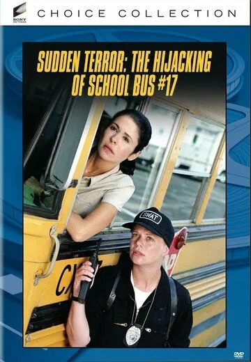 Угон школьного автобуса / Sudden Terror: The Hijacking of School Bus #17 (1996) фильм скачать через торрет бесплатно в хорошем качестве