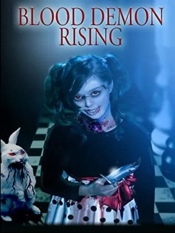 Призыв демона крови / Blood Demon Rising (2017) фильм скачать через торрет бесплатно в хорошем качестве