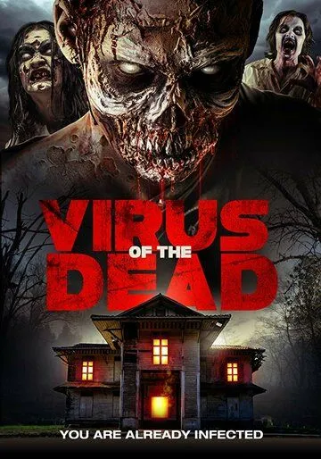 Вирус мертвецов / Virus of the Dead (2018) фильм скачать через торрет бесплатно в хорошем качестве