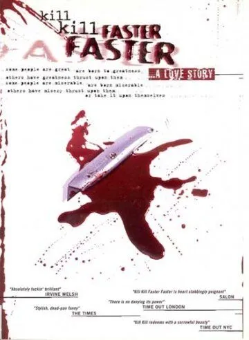 Убей-убей быстро-быстро / Kill Kill Faster Faster (2008) фильм скачать через торрет бесплатно в хорошем качестве