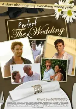 Идеальная свадьба / The Perfect Wedding (2012) фильм скачать через торрет бесплатно в хорошем качестве