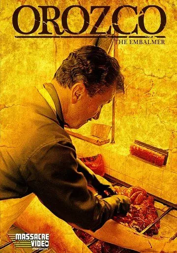Ороско-бальзамировщик / Orozco el embalsamador (2001) фильм скачать через торрет бесплатно в хорошем качестве