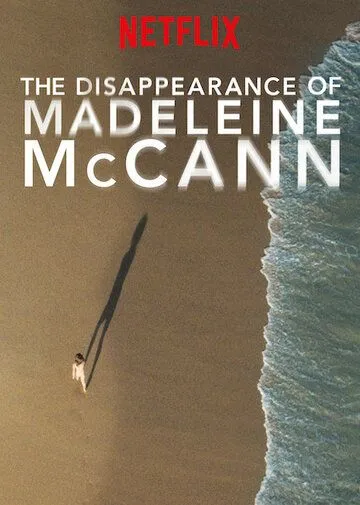 Исчезновение Мэделин Маккэнн / The Disappearance of Madeleine McCann (2019) cериал скачать через торрет бесплатно в хорошем качестве