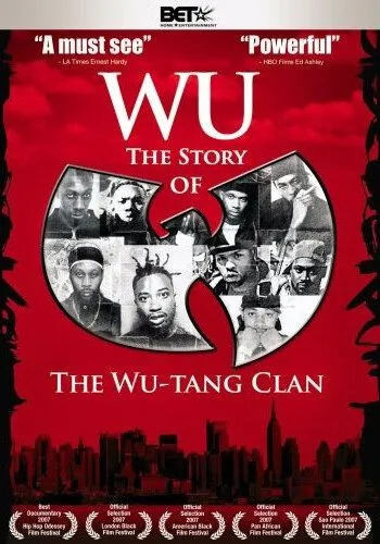 Ву: История Wu-Tang Clan / Wu: The Story of the Wu-Tang Clan (2007) фильм скачать через торрет бесплатно в хорошем качестве