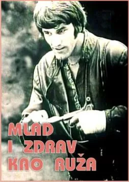Молодой и здоровый, как роза / Mlad i zdrav kao ruza (1971) фильм скачать через торрет бесплатно в хорошем качестве