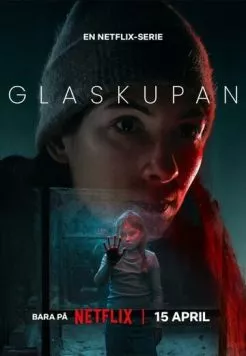 Стеклянный купол / Glaskupan (2025) cериал скачать через торрет бесплатно в хорошем качестве