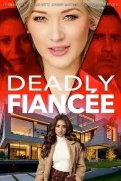 Смертельная невеста / Deadly Fiancée (2024) фильм скачать через торрет бесплатно в хорошем качестве