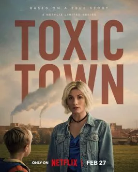 Токсичный город / Toxic Town (2025) cериал скачать через торрет бесплатно в хорошем качестве