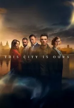 Этот город принадлежит нам / This City Is Ours (2025) cериал скачать через торрет бесплатно в хорошем качестве
