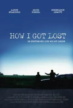 Как я заблудился / How I Got Lost (2009) фильм скачать через торрет бесплатно в хорошем качестве