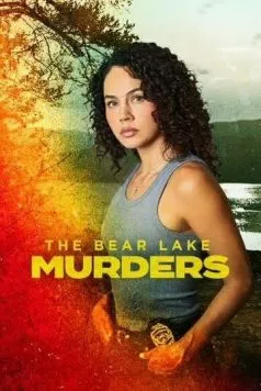 Убийства на Медвежьем озере / The Bear Lake Murders (2025) фильм скачать через торрет бесплатно в хорошем качестве