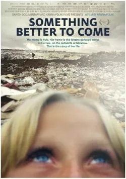Человек живет для лучшего / Something Better To Come (2014) фильм скачать через торрет бесплатно в хорошем качестве