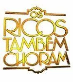Богатые тоже плачут / Os Ricos Também Choram (2005) cериал скачать через торрет бесплатно в хорошем качестве