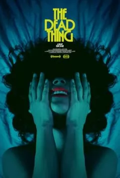 Мёртвая сущность / The Dead Thing (2024) фильм скачать через торрет бесплатно в хорошем качестве
