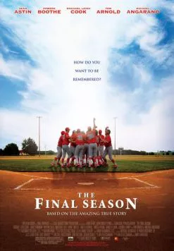 Последний сезон / The Final Season (2007) фильм скачать через торрет бесплатно в хорошем качестве