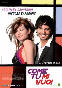 Каким ты меня хочешь / Come tu mi vuoi (2007) фильм скачать через торрет бесплатно в хорошем качестве