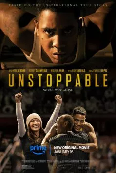 Неудержимый / Unstoppable (2024) фильм скачать через торрет бесплатно в хорошем качестве