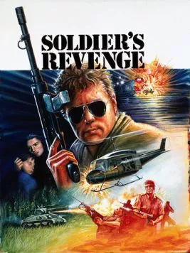 Месть солдата / Soldier's Revenge (1986) фильм скачать через торрет бесплатно в хорошем качестве