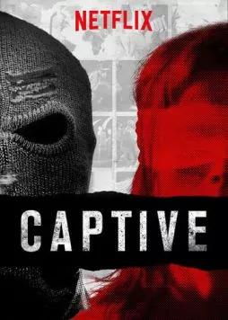 В плену / Captive (2016) сериал скачать через торрет бесплатно в хорошем качестве