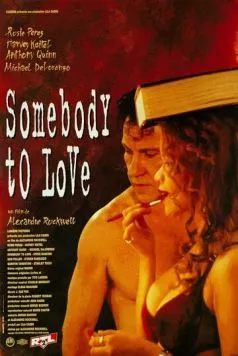 Тот, кто влюблен / Somebody to Love (1994) фильм скачать через торрет бесплатно в хорошем качестве