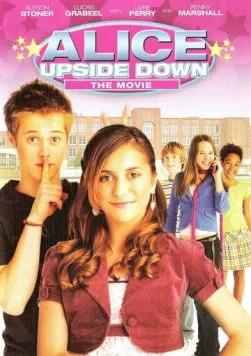 Алиса вверх тормашками / Alice Upside Down (2007) фильм скачать через торрет бесплатно в хорошем качестве