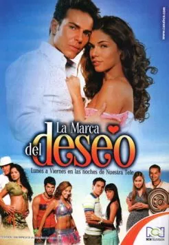 Помеченные желанием / La marca del deseo (2007) cериал скачать через торрет бесплатно в хорошем качестве