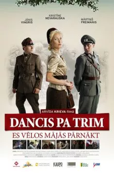 Танец на троих / Dancis pa trim (2011) фильм скачать через торрет бесплатно в хорошем качестве