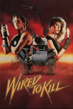 Запрограммированный на убийство / Wired to Kill (1986) фильм скачать через торрет бесплатно в хорошем качестве