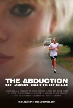 Похищение Зака Баттерфилда / The Abduction of Zack Butterfield (2011) фильм скачать через торрет бесплатно в хорошем качестве