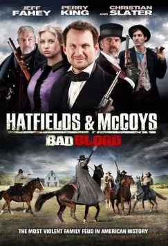Плохая кровь: Хэтфилды и МакКои / Hatfields and McCoys: Bad Blood (2012) фильм скачать через торрет бесплатно в хорошем качестве