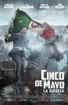 Пятое мая: Битва / Cinco de Mayo: La batalla (2013) фильм скачать через торрет бесплатно в хорошем качестве