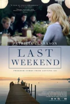 Последний уик-энд / Last Weekend (2014) фильм скачать через торрет бесплатно в хорошем качестве