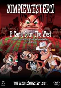 Зомби-вестерн: Оно пришло с запада / ZombieWestern: It Came from the West (2007) фильм скачать через торрет бесплатно в хорошем качестве