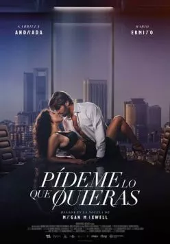 Скажи мне чего ты хочешь / Pídeme lo que quieras (2024) фильм скачать через торрет бесплатно в хорошем качестве