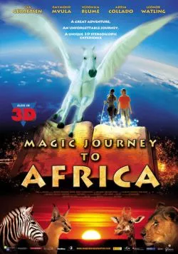 Волшебная поездка в Африку / Magic Journey to Africa (2010) фильм скачать через торрет бесплатно в хорошем качестве