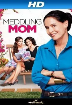 Вмешательство мамы / Meddling Mom (2012) фильм скачать через торрет бесплатно в хорошем качестве