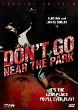 Не приближайся к парку / Don't Go Near the Park (1979) фильм скачать через торрет бесплатно в хорошем качестве