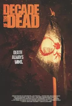 Десятилетие мертвецов / Decade of the Dead (2023) фильм скачать через торрет бесплатно в хорошем качестве