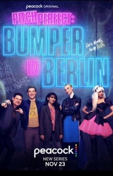 Идеальный голос: Бампер в Берлине / Pitch Perfect: Bumper in Berlin (2022) cериал скачать через торрет бесплатно в хорошем качестве
