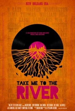 Отведи меня к реке. Новый Орлеан / Take Me to the River: New Orleans (2022) фильм скачать через торрет бесплатно в хорошем качестве
