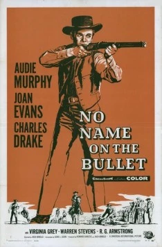 Нет имени на пуле / No Name on the Bullet (1959) фильм скачать через торрет бесплатно в хорошем качестве