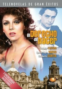 Право на рождение / El derecho de nacer (1981) cериал скачать через торрет бесплатно в хорошем качестве