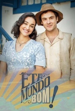 Этот прекрасный мир / Êta Mundo Bom! (2016) cериал скачать через торрет бесплатно в хорошем качестве