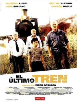 Последний поезд / El último tren (2002) фильм скачать через торрет бесплатно в хорошем качестве