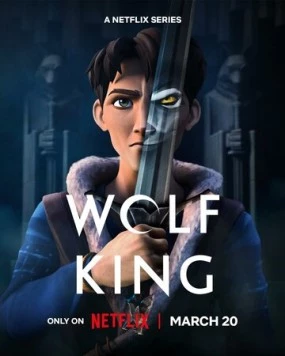 Король Волк / Wolf King (2025) cериал мультфильм скачать через торрет бесплатно в хорошем качестве