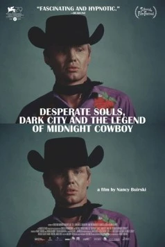 Отчаянные души, Темный город и легенда о полуночном ковбое / Desperate Souls, Dark City and the Legend of Midnight Cowboy (2022) фильм скачать через торрет бесплатно в хорошем качестве