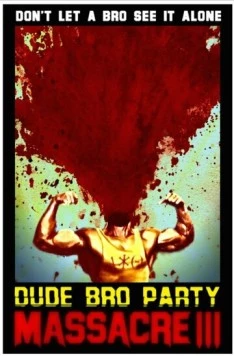 Резня чуваков на братской вечеринке 3 / Dude Bro Party Massacre III (2015) фильм скачать через торрет бесплатно в хорошем качестве