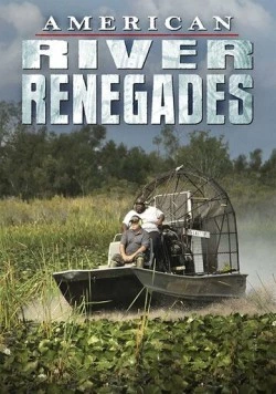 Речное братство / American River Renegades (2014) cериал скачать через торрет бесплатно в хорошем качестве